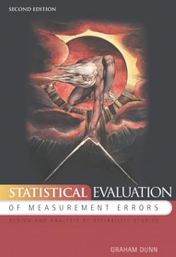 Statistical Evaluation of Measurement Errors: Design and Analysis of Reliability Studies (9780340760703) by Dunn, Graham