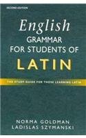Stock image for English Grammar for Students of Latin: The Study Guide for those Learning Latin for sale by WorldofBooks