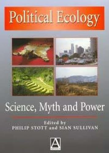 Stock image for Political Ecology: Science, Myth and Power (An Arnold Publication) for sale by AwesomeBooks