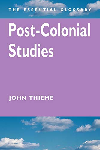 Stock image for Post-Colonial Studies : The Essential Glossary for sale by Better World Books