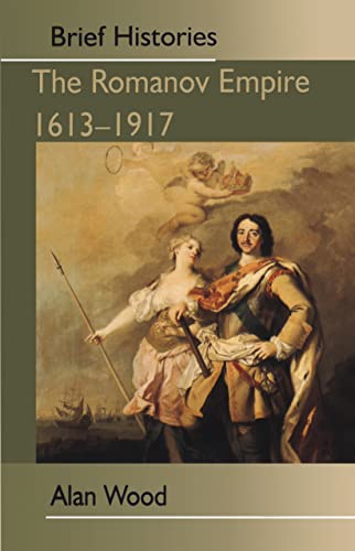 The Romanov Empire: Autocracy and Opposition (Brief Histories) (9780340761885) by Wood, Alan