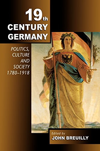 Imagen de archivo de Nineteenth-Century Germany : Politics, Culture and Society 1780-1918 a la venta por Better World Books