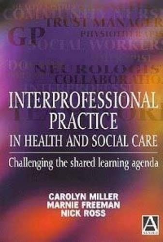 9780340762561: Interprofessional Practice in Health and Social Care: Challenging the Shared Learning Agenda