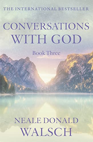 Conversations with God: An Uncommon Dialogue: Bk. 3 - Neale Donald Walsch