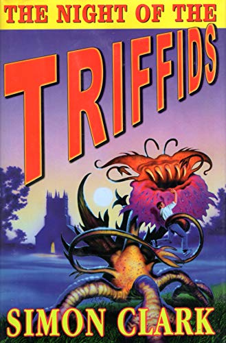 The Night of the Triffids (9780340766002) by Clark, Simon