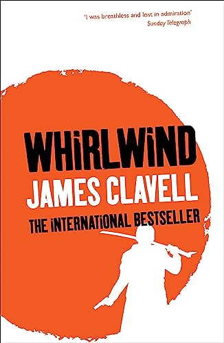 Whirlwind : The Sixth Novel of the Asian Saga - James Clavell