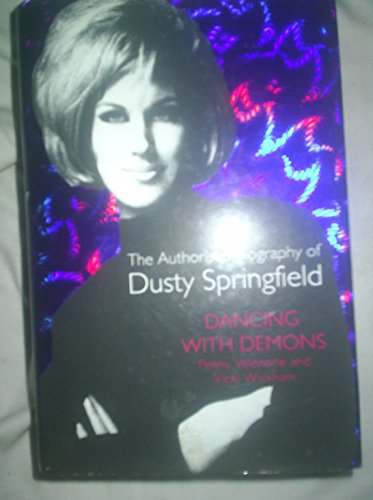 Stock image for Dancing with Demons : The Authorised Biography of Dusty Springfield for sale by Better World Books Ltd