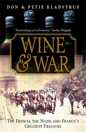 Stock image for Wine and War : The French, the Nazis, and the Battle for France's Greatest Treasure for sale by Better World Books