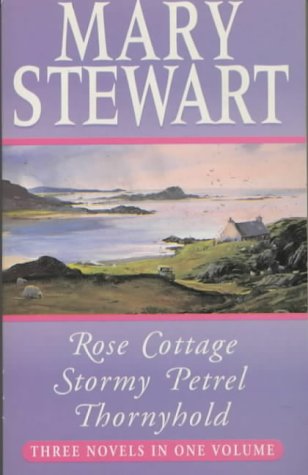 Stock image for Mary Stewart Omnibus: Rose Cottage / Stormy Petrel / Thornyhold for sale by Irish Booksellers