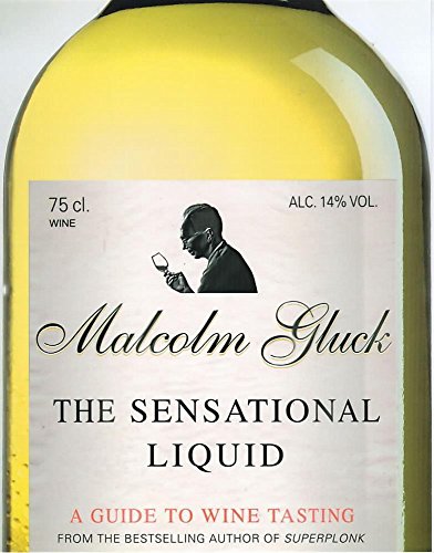 Stock image for The Sensational Liquid: A Guide to Wine Tasting for sale by AwesomeBooks
