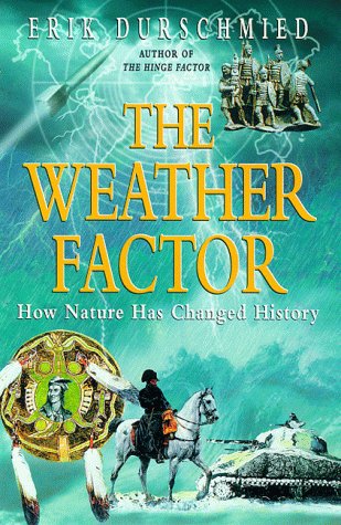 9780340768051: The Weather Factor: How Nature Has Changed History