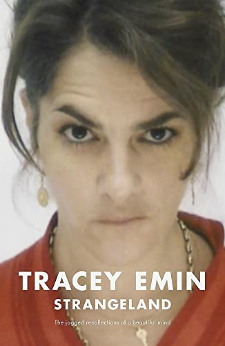 9780340769461: Tracey Emin. Strangeland: The memoirs of one of the most acclaimed artists of her generation
