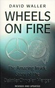 Beispielbild fr Wheels on Fire: The True Inside Story of the DaimlerChrysler Merger zum Verkauf von WorldofBooks