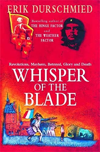 Imagen de archivo de Whisper of the Blade: Revolutions, Mayhem, Betrayal, Glory and Death a la venta por AwesomeBooks