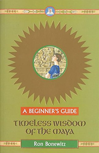 Stock image for Timeless Wisdom of the Maya: A Beginners Guide for sale by Mr. Bookman