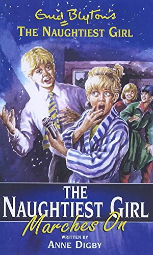 Imagen de archivo de The Naughtiest Girl Marches on (Enid Blyton's The Naughtiest Girl) a la venta por ThriftBooks-Dallas