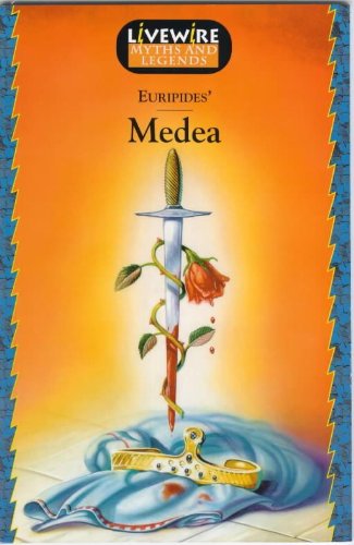 Stock image for Livewire Myths and Legends: Medea: Euripedes Medea for sale by Reuseabook