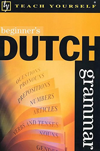 Stock image for Beginner's Dutch Grammar (Teach Yourself) for sale by Greener Books