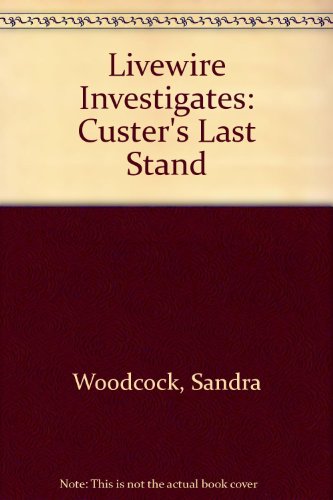 Stock image for Livewire Investigates: Custer's Last Stand (Livewire Investigates) for sale by Phatpocket Limited