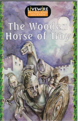 Imagen de archivo de Livewire Myths & Legends: The Wooden Horse of Troy a la venta por RIVERLEE BOOKS