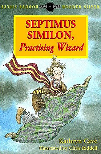 Septimus Similon Practising Wizard (9780340778500) by Cave, Kathryn