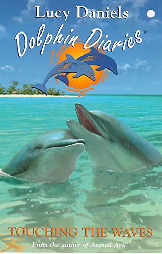 Dolphin Diaries 2: Touching the Waves (9780340778586) by [???]