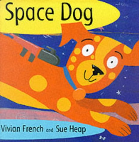 Space Dog (9780340778739) by Vivian French; Sue Heap