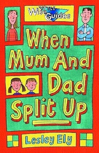 Stock image for When Mum and Dad Split Up (Little Wise Guides) for sale by AwesomeBooks