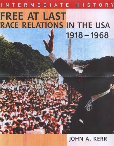 Beispielbild fr IH Free At Last: Race Relations USA: Race Relations in the USA, 1918-1968 (Intermediate History) zum Verkauf von WorldofBooks