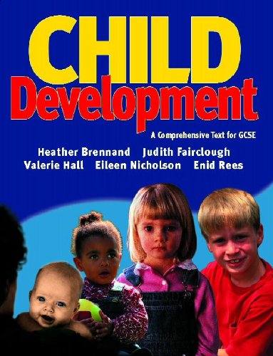 Beispielbild fr Child Development: A Comprehensive Course for GCSE (Introduction to GCSE) zum Verkauf von Greener Books