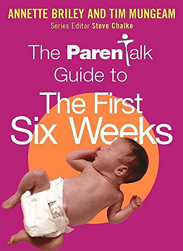 9780340785447: The "Parentalk" Guide to Surviving the First Six Weeks