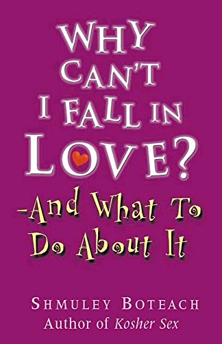 Why Can't I Fall in Love? Â And What to Do about It