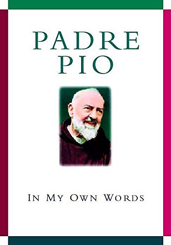Beispielbild fr Padre Pio: In My Own Words zum Verkauf von WorldofBooks