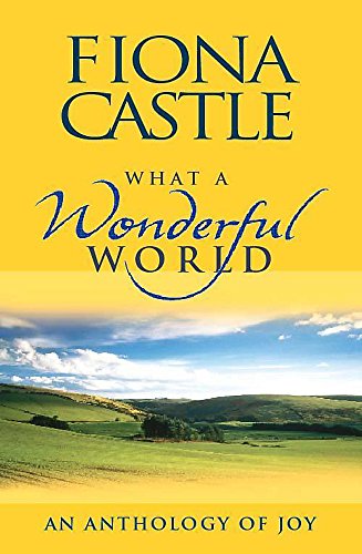 Beispielbild fr What a Wonderful World: An Anthology of Joy zum Verkauf von WorldofBooks