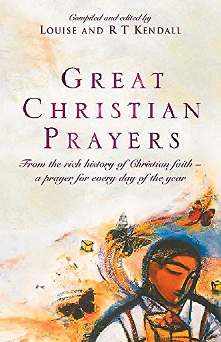 Stock image for Great Christian Prayers: From the Rich History of Christian Faith - A Prayer for Every Day of the Year (Hodder Christian books) for sale by Greener Books