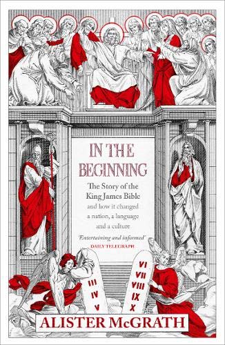 Imagen de archivo de In the Beginning : The Story of the King James Bible a la venta por SecondSale