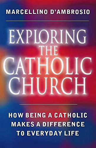 Beispielbild fr Exploring the Catholic Church: How Being a Catholic Makes a Difference to Everyday Life zum Verkauf von WorldofBooks