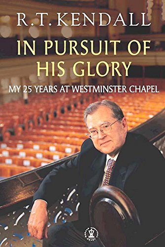 Beispielbild fr In Pursuit of His Glory: My 25 Years at Westminster Chapel zum Verkauf von WorldofBooks