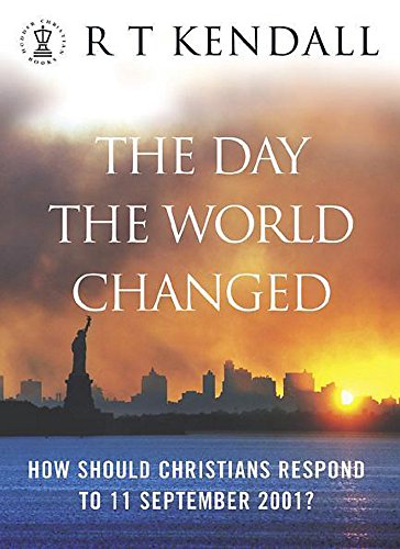 Imagen de archivo de The Day the World Changed: How Should Christians Respond to 11 September 2001? (Hodder Christian books) a la venta por Reuseabook