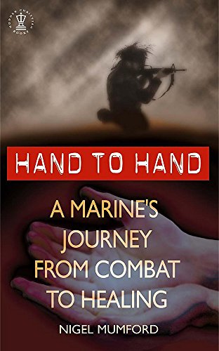 Stock image for Hand to Hand: A Marine's Journey from Combat to Healing (Hodder Christian books) for sale by WorldofBooks