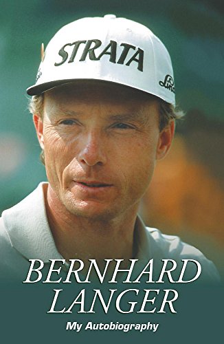 Imagen de archivo de Bernhard Langer: My Autobiography a la venta por Blue Vase Books