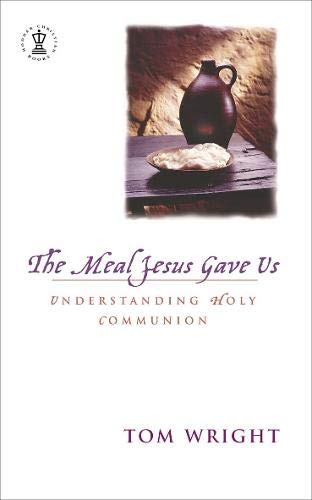 9780340787311: The Meal Jesus Gave Us: Understanding Holy Communion