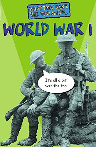 World War I (What They Don't Tell You About) Fowke, Robert - Fowke, Bob