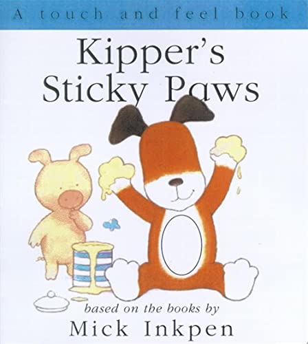 Stock image for Kipper's Sticky Paws Touch-and-Feel Book for sale by AwesomeBooks