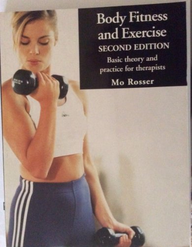 Beispielbild fr Body Fitness and Exercise : Basic Theory and Practice for Therapists zum Verkauf von Better World Books