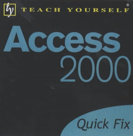 Stock image for Access 2000 (Teach Yourself Quick Fix) for sale by Bahamut Media