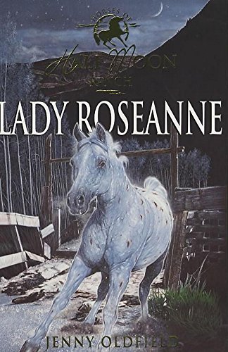 Stock image for Lady Roseanne: Book 15: No. 15 (Horses Of Half Moon Ranch) for sale by WorldofBooks