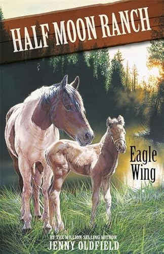 Stock image for Horses Of Half Moon Ranch: 18: Eagle Wing: Book 18: No.18 for sale by WorldofBooks