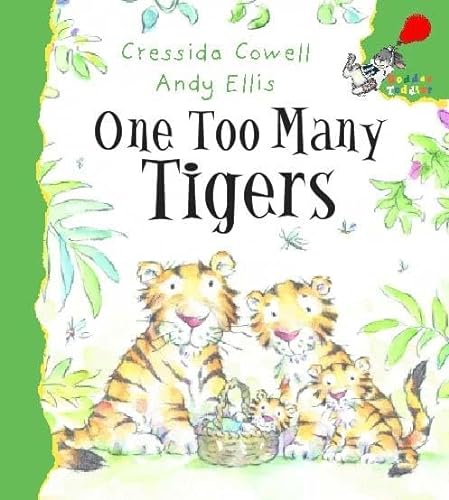 One Too Many Tigers (Hodder Toddler) (9780340792148) by Cowell, Cressida; Ellis, Andy