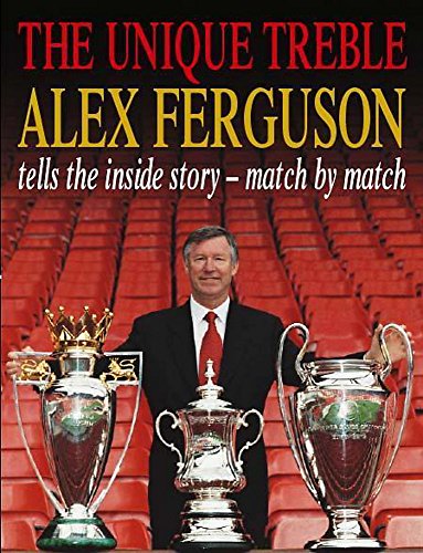 Imagen de archivo de The Unique Treble: The Inside Story - Match by Match a la venta por WorldofBooks